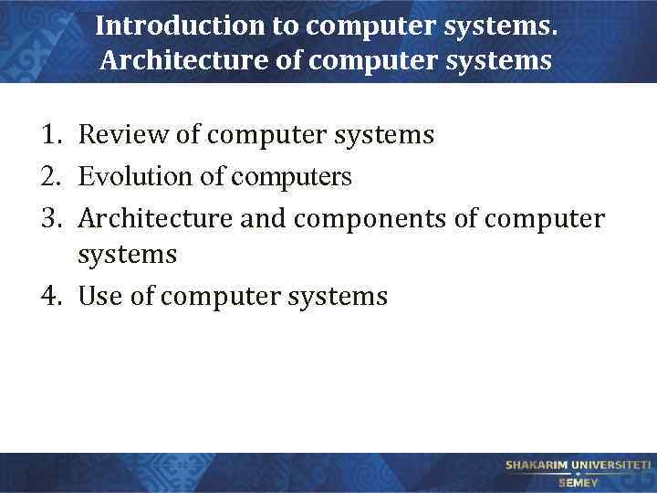 Introduction to computer systems. Architecture of computer systems 1. Review of computer systems 2.
