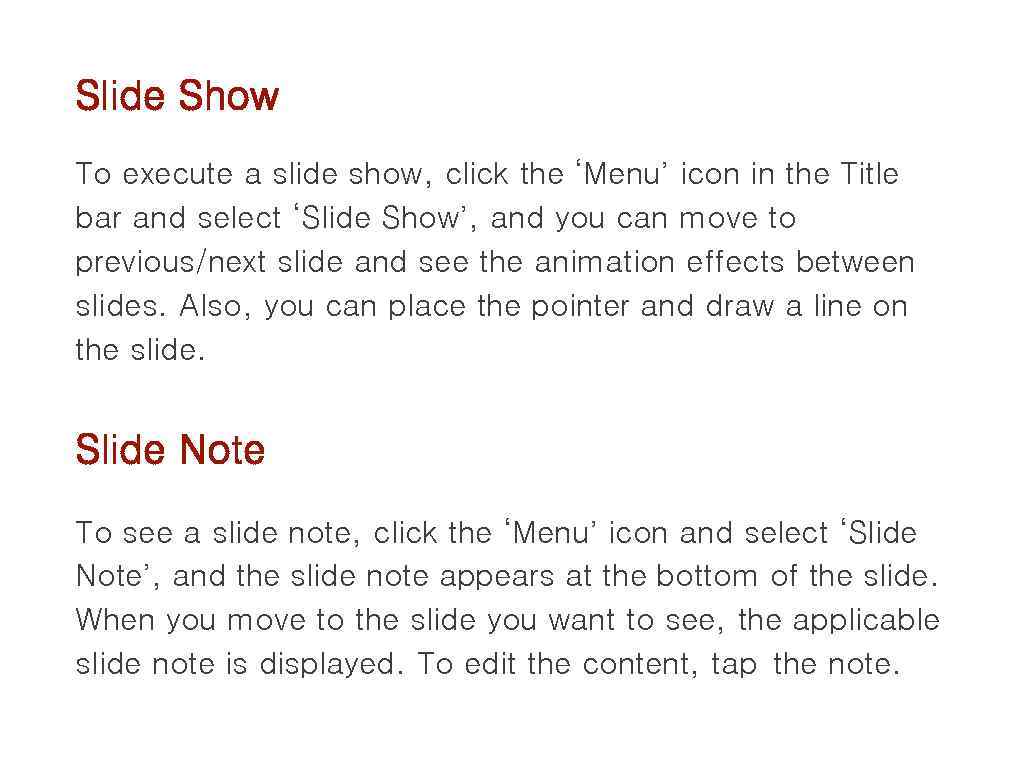 Slide Show To execute a slide show, click the ‘Menu’ icon in the Title