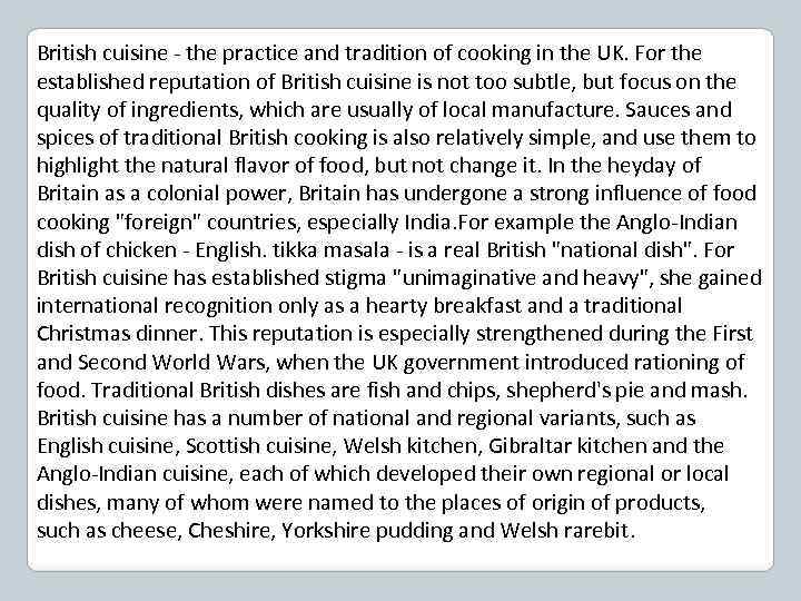 British cuisine - the practice and tradition of cooking in the UK. For the