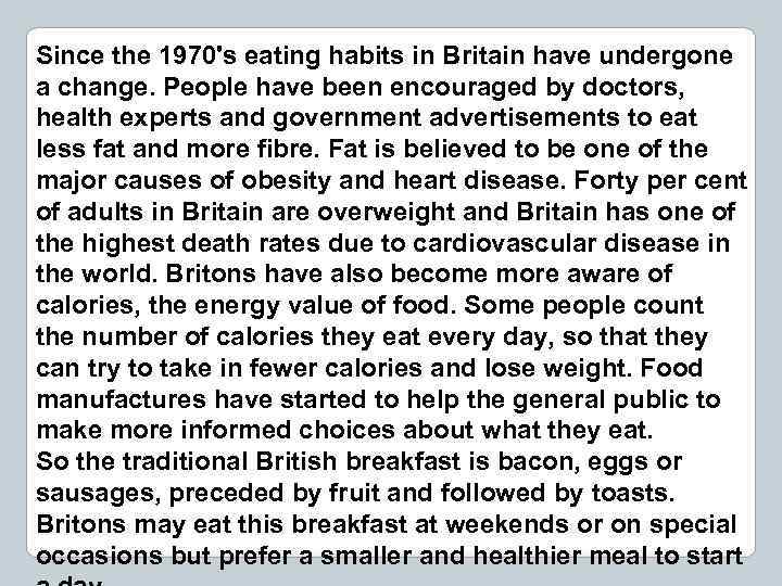 Since the 1970's eating habits in Britain have undergone a change. People have been