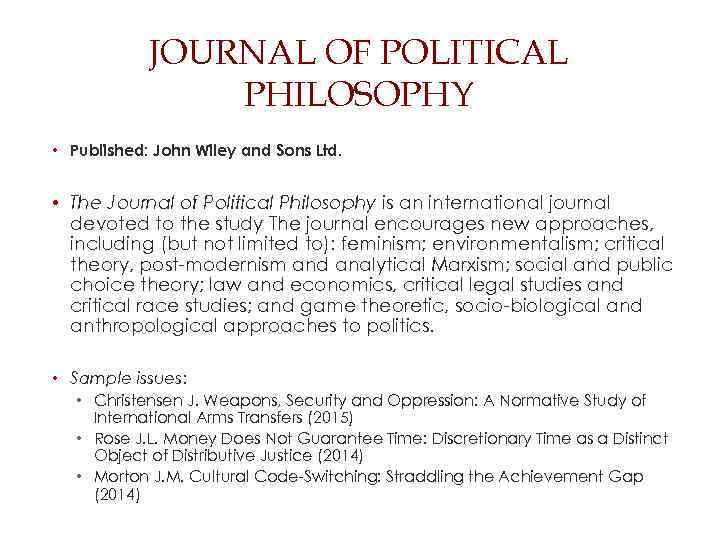 JOURNAL OF POLITICAL PHILOSOPHY • Published: John Wiley and Sons Ltd. • The Journal