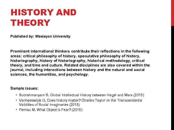 HISTORY AND THEORY Published by: Wesleyan University Prominent international thinkers contribute their reflections in