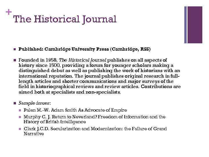 + The Historical Journal n Published: Cambridge University Press (Cambridge, RSS) n Founded in