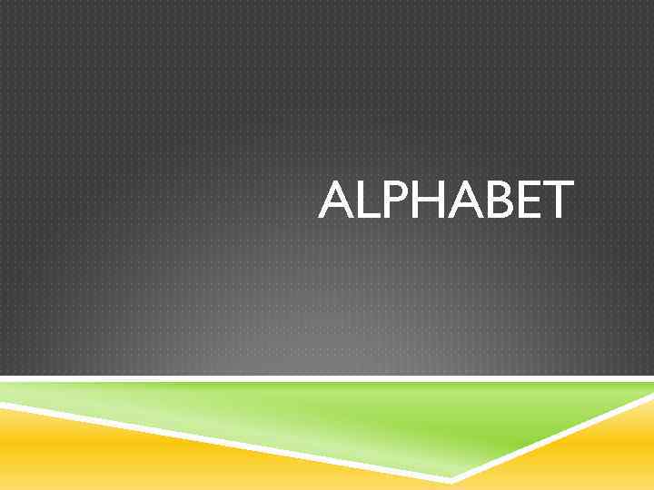 ALPHABET 