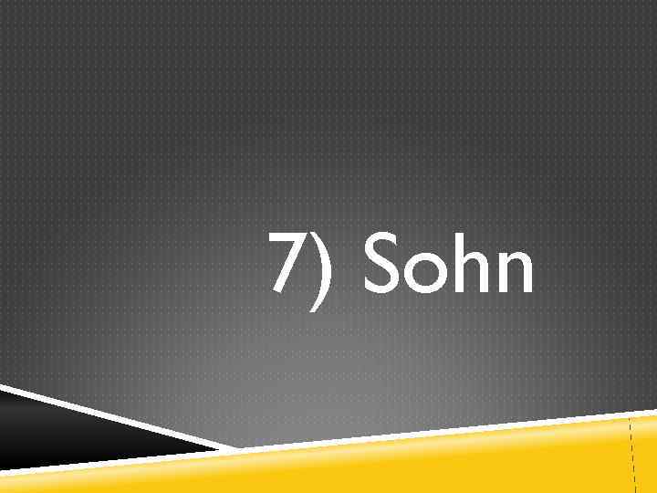7) Sohn 