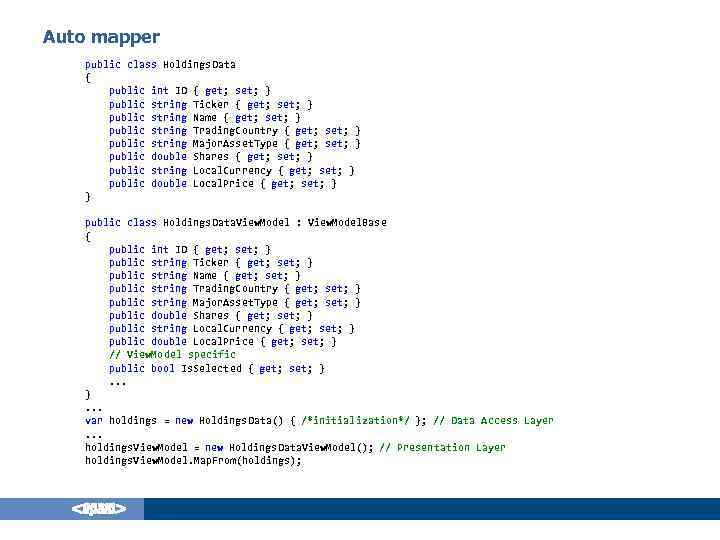 Auto mapper public class Holdings. Data { public int ID { get; set; }