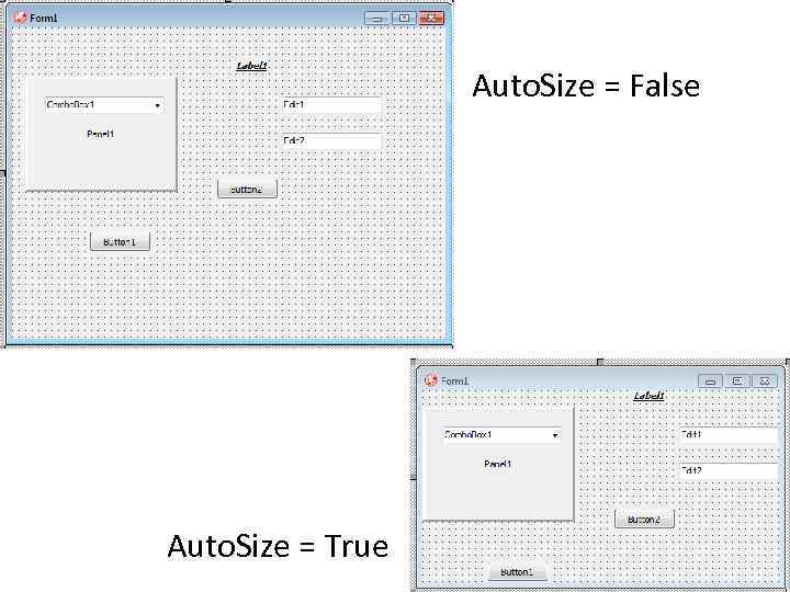 Auto. Size = False Auto. Size = True 