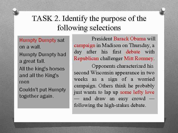 TASK 2. Identify the purpose of the following selections Humpty Dumpty sat on a