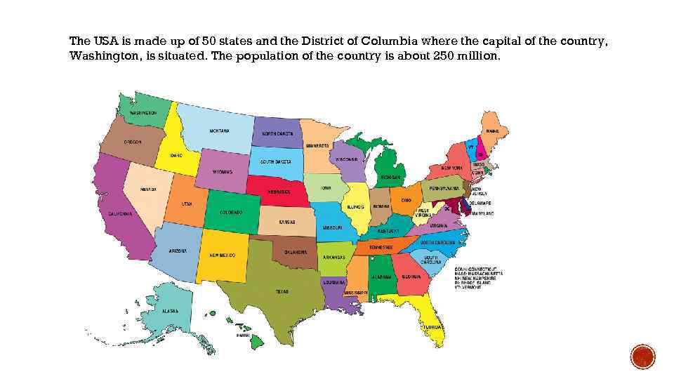 The USA is made up of 50 states and the District of Columbia where