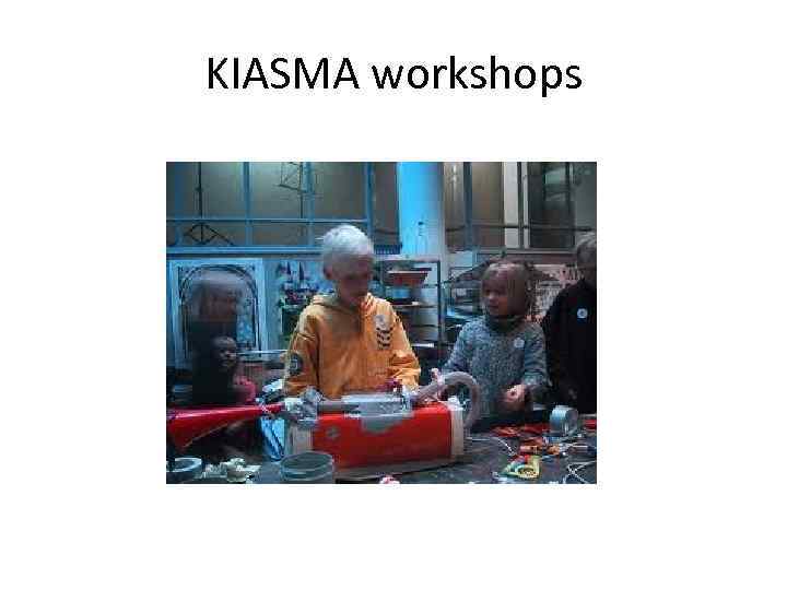 KIASMA workshops 