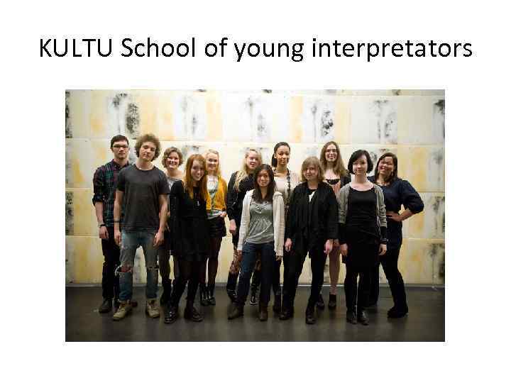 KULTU School of young interpretators 