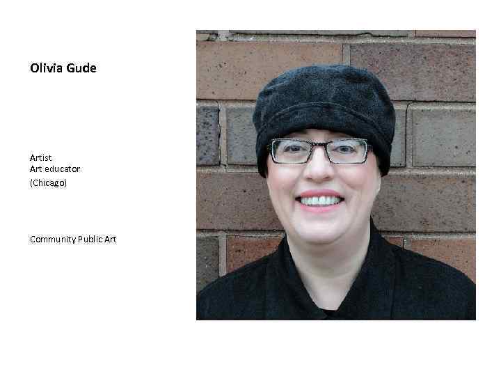 Olivia Gude Artist Art educator (Chicago) Community Public Art 