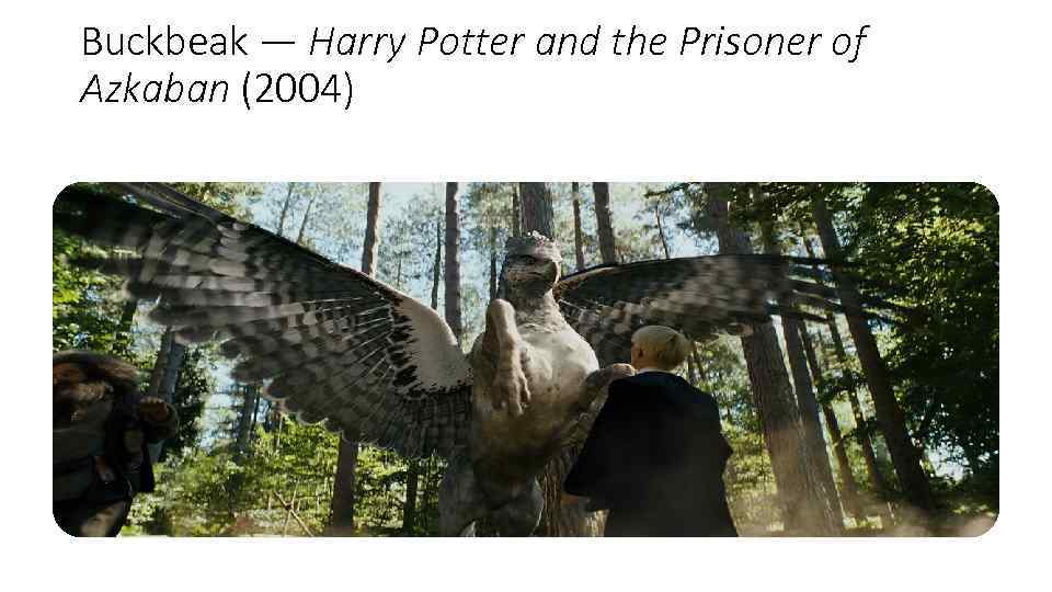 Buckbeak — Harry Potter and the Prisoner of Azkaban (2004) 