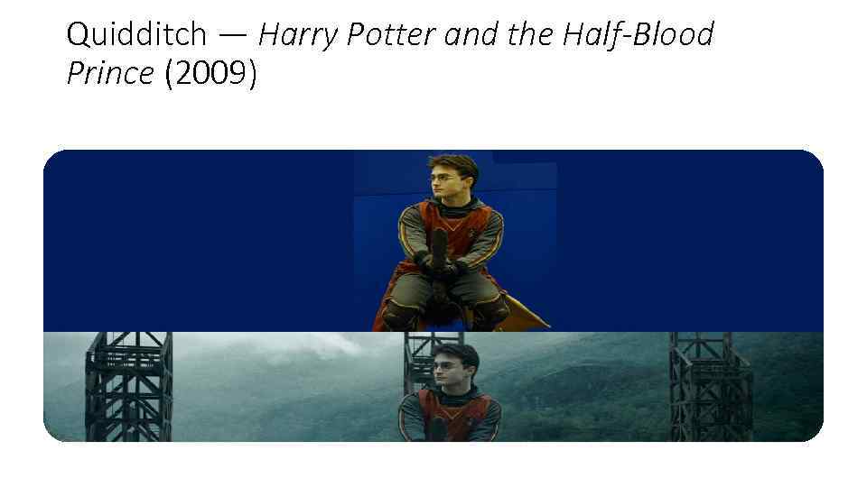 Quidditch — Harry Potter and the Half-Blood Prince (2009) 