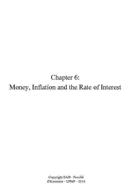 Chapter 6: Money, Inflation and the Rate of Interest Copyright EAD - Faculté d'Economie