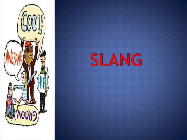 SLANG 