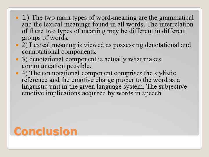 1) The two main types of word-meaning are the grammatical and the lexical meanings