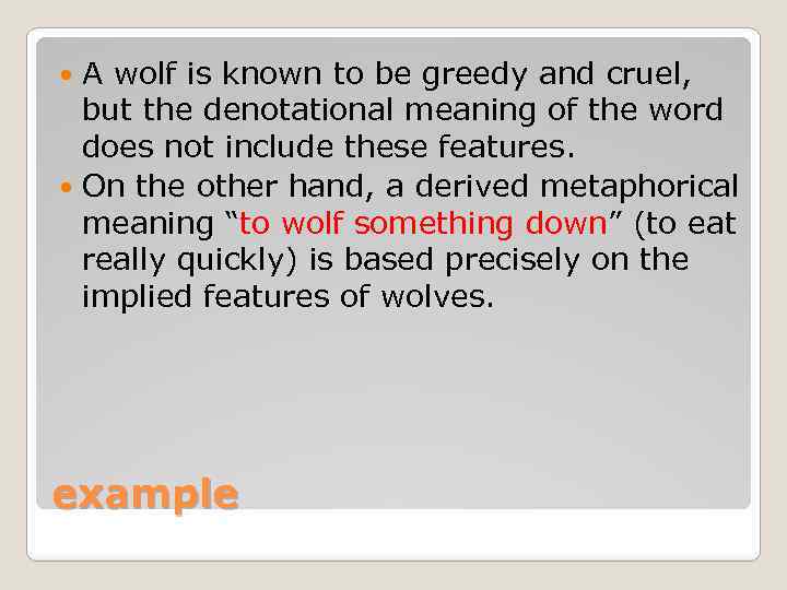 A wolf is known to be greedy and cruel, but the denotational meaning of