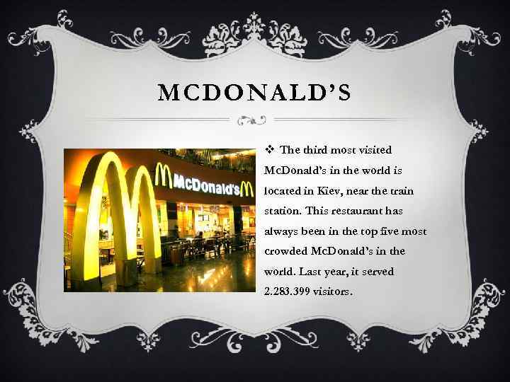 MCDONALD’S v The third most visited Mc. Donald’s in the world is located in