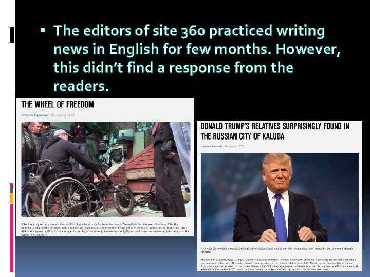  The editors of site 360 practiced writing news in English for few months.