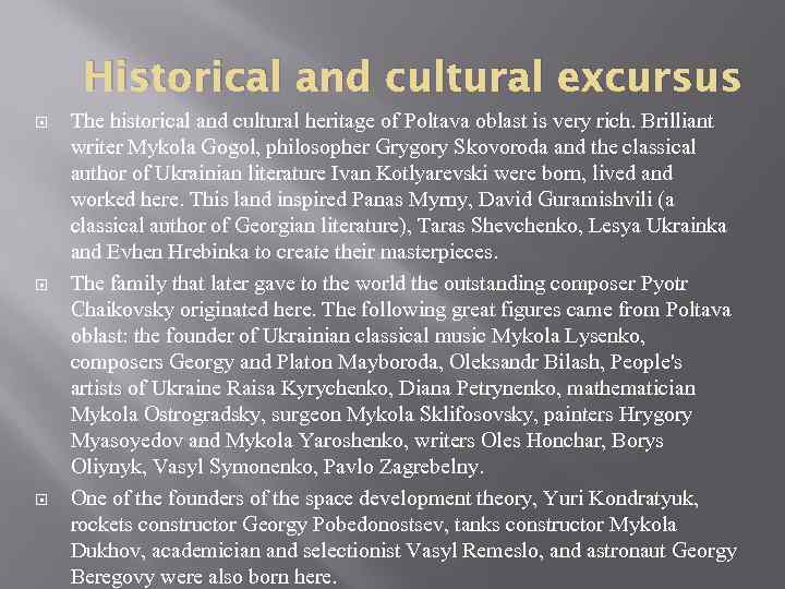 Historical and cultural excursus The historical and cultural heritage of Poltava oblast is very