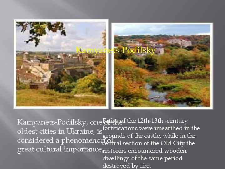 Kamyanets-Podilsky, one Ruins of the 12 th-13 th -century of the oldest cities in