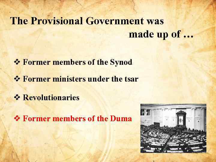 The Provisional Government was made up of … v Former members of the Synod