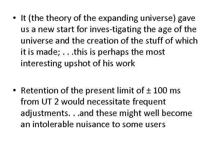  • It (the theory of the expanding universe) gave us a new start