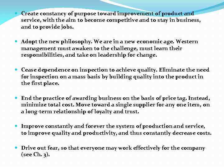  Create constancy of purpose toward improvement of product and service, with the aim