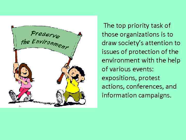  • The top priority task of those organizations is to draw society’s attention