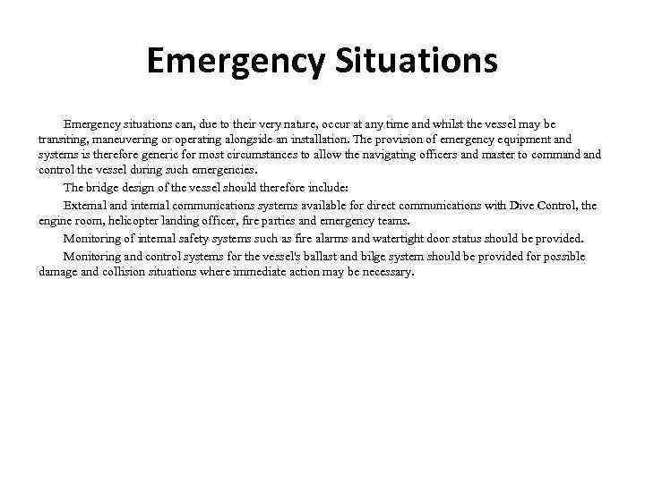 Emergency Situations Emergency situations can, due to their very nature, occur at any time