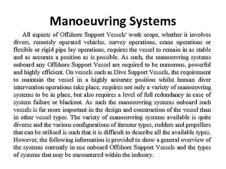 Manoeuvring Systems All aspects of Offshore Support Vessels' work scope, whether it involves divers,