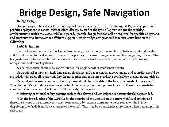 Bridge Design, Safe Navigation Bridge Design Bridge design onboard any Offshore Support Vessel, whether