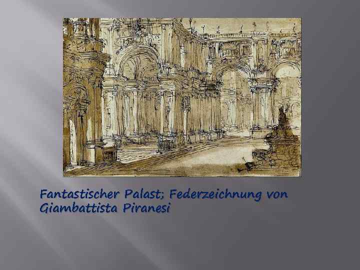 Fantastischer Palast; Federzeichnung von Giambattista Piranesi 