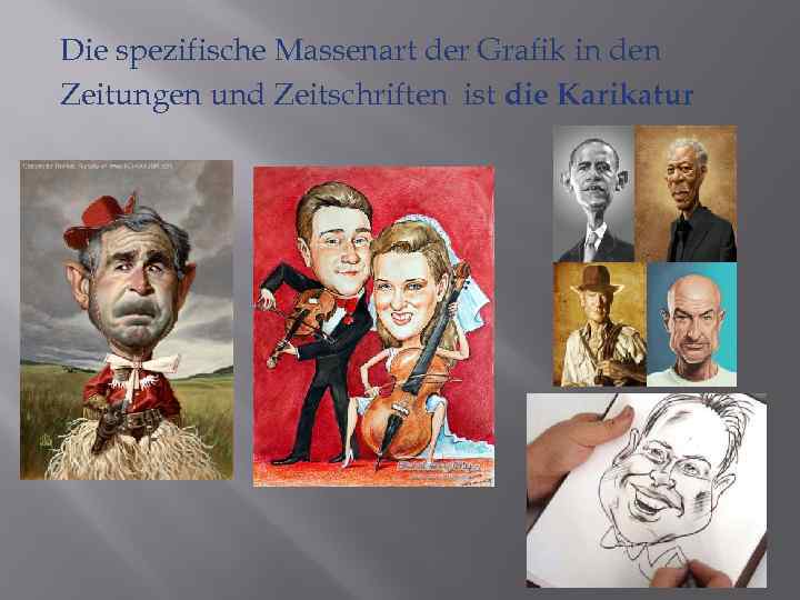 Die spezifische Massenart der Grafik in den Zeitungen und Zeitschriften ist die Karikatur 