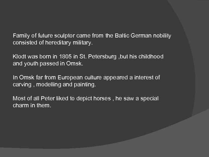 Family of future sculptor сame from the Baltic German nobility consisted of hereditary military.