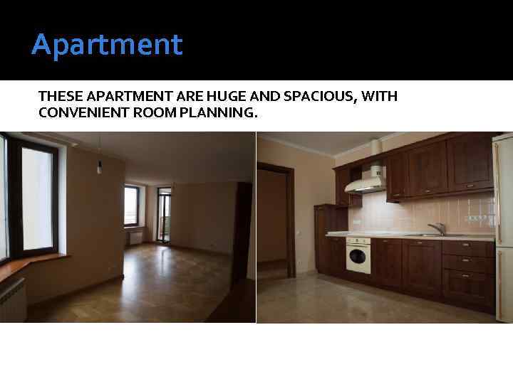 Apartment THESE APARTMENT ARE HUGE AND SPACIOUS, WITH CONVENIENT ROOM PLANNING. 