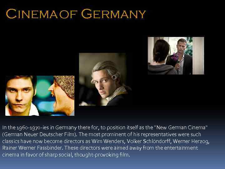 Cinema of Germany In the 1960 -1970 -ies in Germany there for, to position