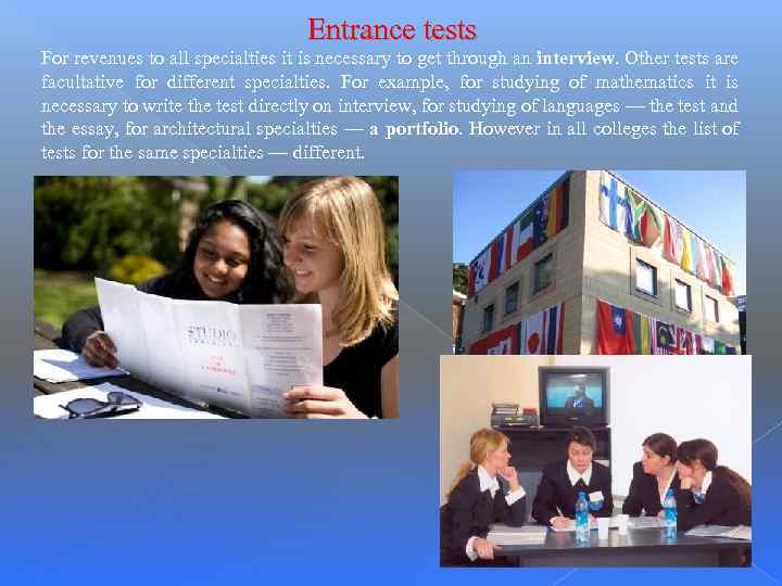Entrance tests For revenues to all specialties it is necessary to get through an