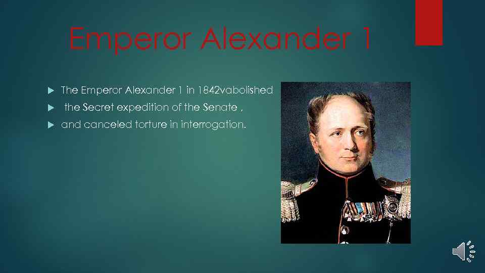 Emperor Alexander 1 The Emperor Alexander 1 in 1842 vabolished the Secret expedition of