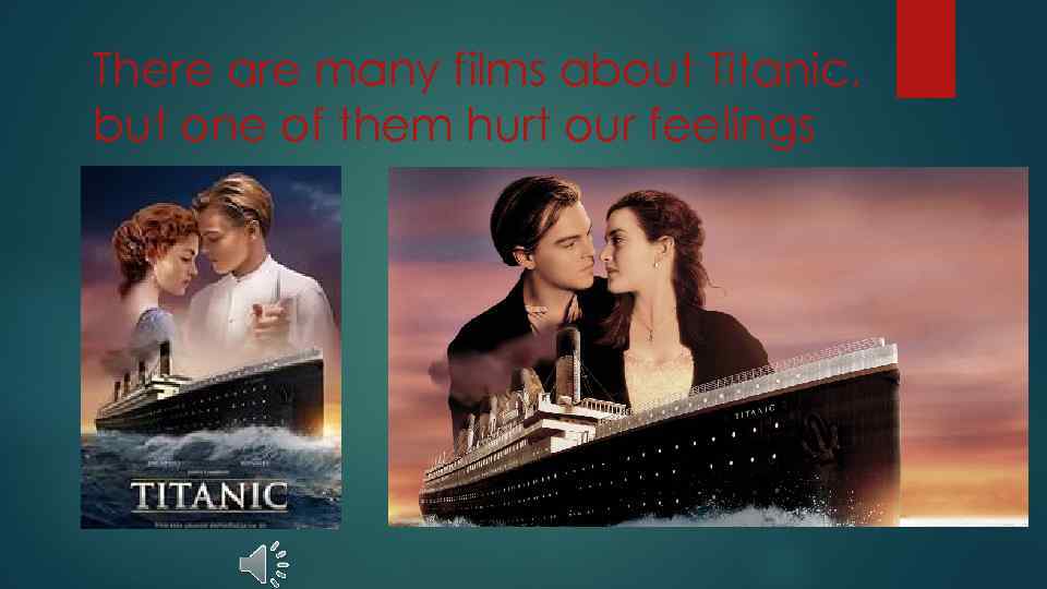 There are many films about Titanic, but one of them hurt our feelings 