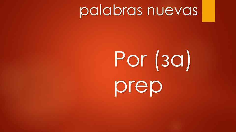 palabras nuevas Por (за) prep 