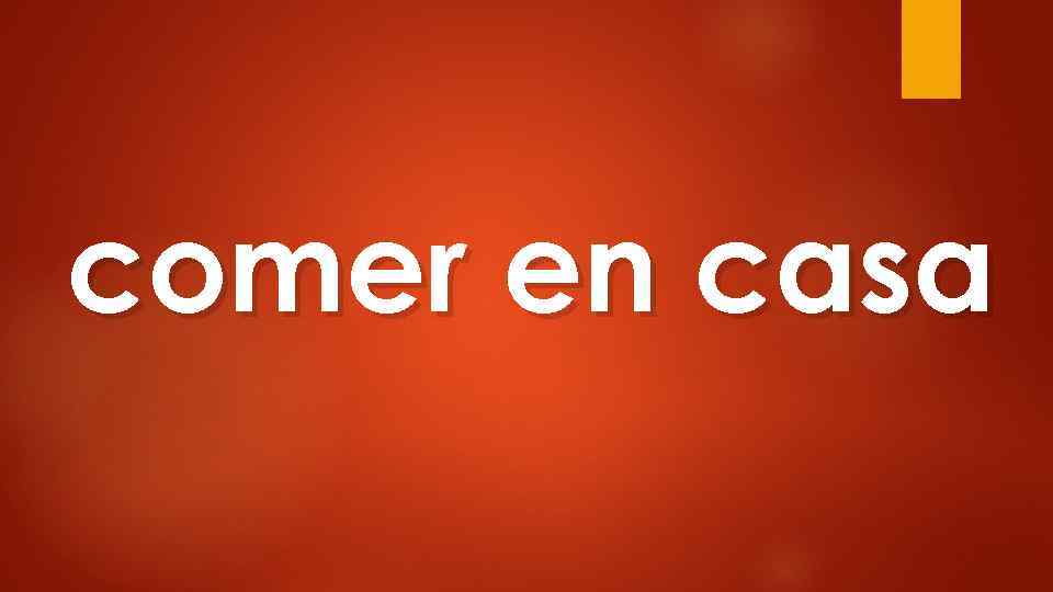 comer en casa 