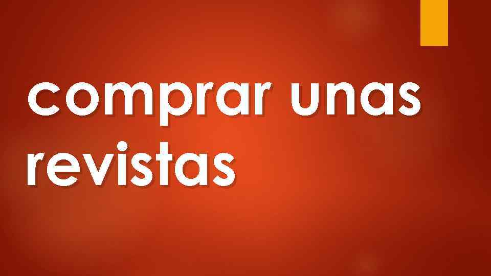 comprar unas revistas 