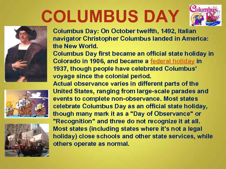 COLUMBUS DAY Columbus Day: On October twelfth, 1492, Italian navigator Christopher Columbus landed in