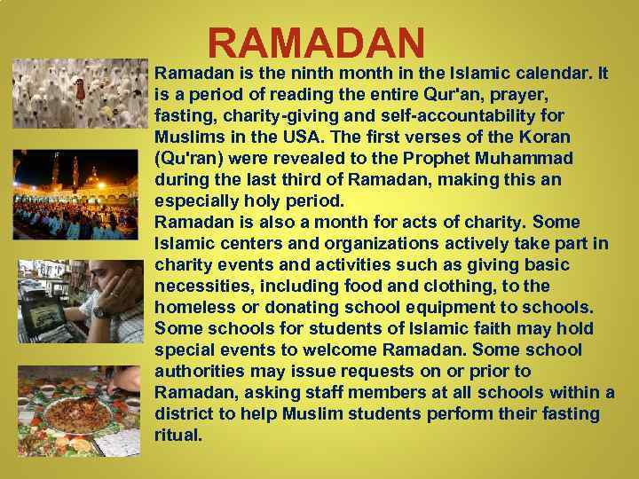 RAMADANthe Islamic calendar. It Ramadan is the ninth month in is a period of