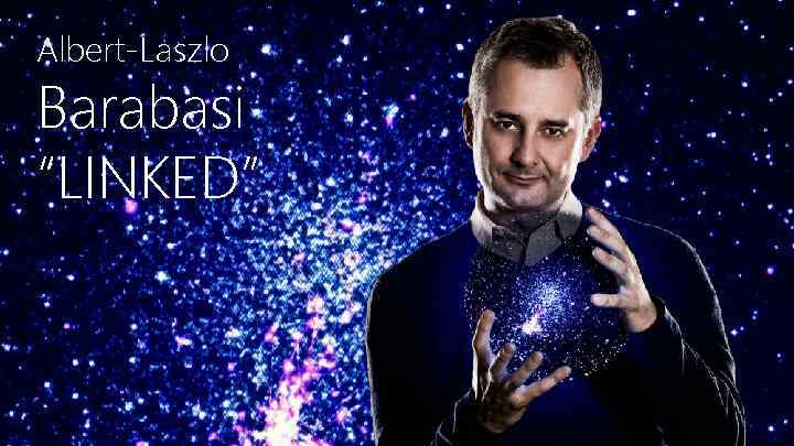 Albert-Laszlo Barabasi “LINKED” 