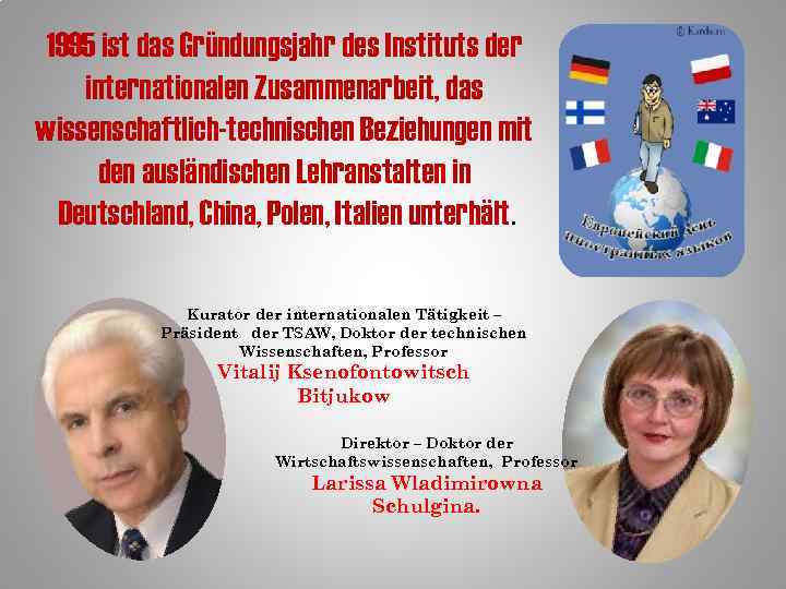 1995 ist das Gründungsjahr des Instituts der internationalen Zusammenarbeit, das wissenschaftlich-technischen Beziehungen mit den