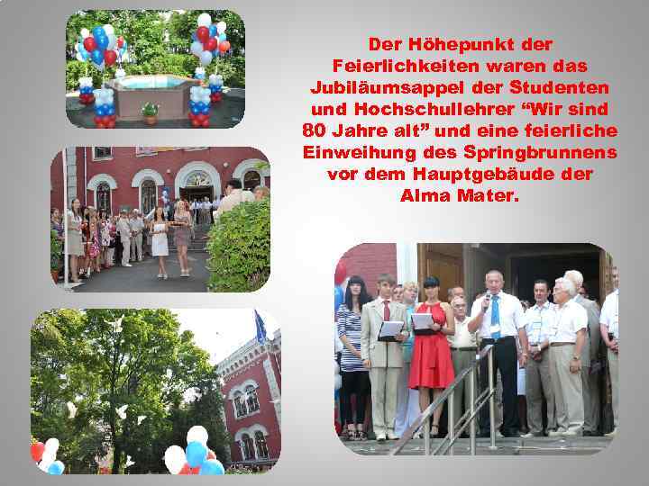 Der Höhepunkt der Feierlichkeiten waren das Jubiläumsappel der Studenten und Hochschullehrer “Wir sind 80