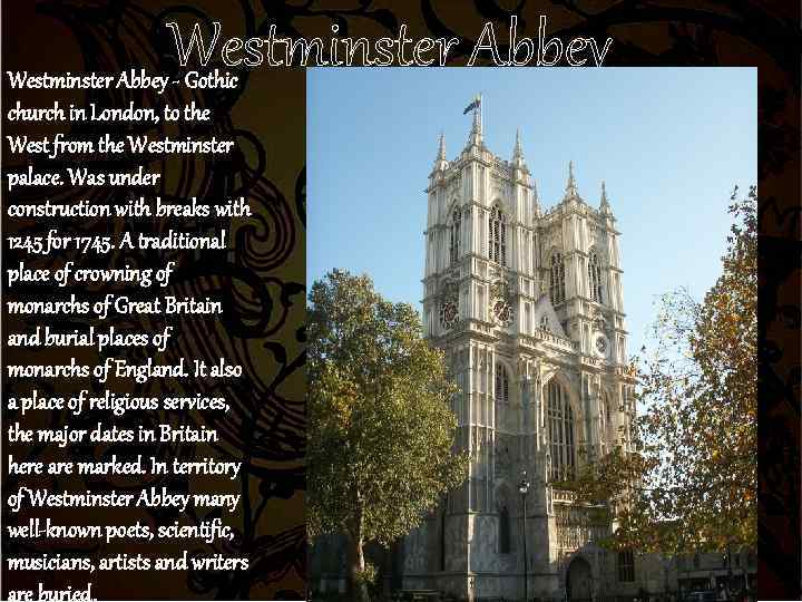 Westminster Abbey - Gothic church in London, to the West from the Westminster palace.